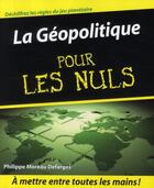 Couverture du livre « La géopolitique pour les nuls » de Philippe Moreau Defarges aux éditions First