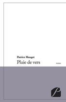 Couverture du livre « Pluie de vers » de Patrice Mauget aux éditions Editions Du Panthéon