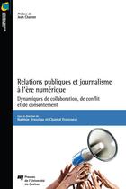 Couverture du livre « Relations publiques et journalisme à l'ère numérique » de Chantal Francoeur et Nadege Broustau et Collectif aux éditions Presses De L'universite Du Quebec