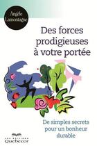 Couverture du livre « Des forces prodigieuses a votre portee : de simples secrets pour » de Lamontagne Angele aux éditions Les Éditions Québec-livres