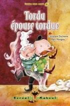 Couverture du livre « Tordu épouse tordue » de Christiane Duchesne aux éditions Boreal