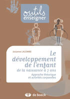Couverture du livre « Le développement de l'enfant de la naissance à 7 ans » de Josianne Lacombe aux éditions De Boeck