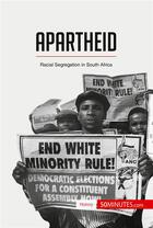 Couverture du livre « Apartheid : racial segregation in South Africa » de  aux éditions 50minutes.com