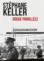 Couverture du livre « Rouge parallèle » de Stephane Keller aux éditions Toucan