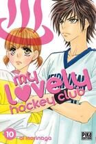 Couverture du livre « My lovely hockey club Tome 10 » de Ai Morinaga aux éditions Pika