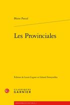 Couverture du livre « Les provinciales » de Blaise Pascal aux éditions Classiques Garnier