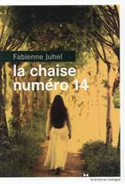 Couverture du livre « La chaise numéro 14 » de Fabienne Juhel aux éditions Rouergue