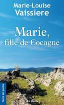 Couverture du livre « Marie, fille de Cocagne » de Marie-Louise Vaissiere aux éditions De Boree