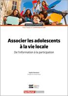 Couverture du livre « Associer les adolescents à la vie locale : de l'information à la participation » de Sophie Demaison aux éditions Territorial