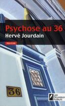 Couverture du livre « Psychose au 36 » de Hervé Jourdain aux éditions Les Nouveaux Auteurs