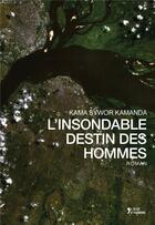 Couverture du livre « L'insondable destin des hommes » de Kama-Sywor Kamanda aux éditions L'age D'homme