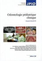 Couverture du livre « Odontologie pediatrique clinique » de Chantal Naulin-Ifi aux éditions Cahiers De Protheses