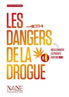 Couverture du livre « Les dangers de la drogue » de Frederique Neau-Dufour aux éditions Nane