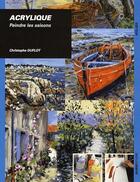 Couverture du livre « Acrylique ; peindre les saisons » de Christophe Duflot aux éditions Ulisse