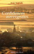 Couverture du livre « Confidences auvergnates » de Jean Anglade aux éditions Libra Diffusio