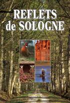 Couverture du livre « Nouveaux reflets de sologne » de Gerard Bardon aux éditions Communication Presse Edition