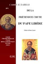 Couverture du livre « De la prétendue chute du pape libéré » de J-E Darras aux éditions Saint-remi