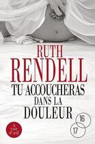 Couverture du livre « Tu accoucheras dans la douleur » de Ruth Rendell aux éditions A Vue D'oeil
