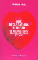 Couverture du livre « Nos Declarations D'Amour » de Isabelle Yhuel aux éditions La Martiniere