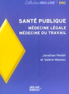 Couverture du livre « Santé publique ; médecine légale, médecine du travail » de Jonathan Pentel aux éditions Med-line