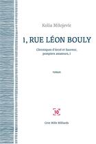 Couverture du livre « 1, rue Léon Bouly » de Kolia Milojevic aux éditions Cent Mille Milliards
