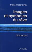Couverture du livre « Images et symboles du rêve » de Moir Tristan-Frederi aux éditions Lanore