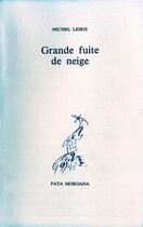 Couverture du livre « Grande fuite de neige » de Michel Leiris aux éditions Fata Morgana