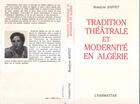 Couverture du livre « Tradition théâtrale et modernité en Algérie » de Roselyne Baffet aux éditions L'harmattan