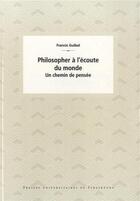 Couverture du livre « Philosopher a l'ecoute du monde - un chemin de pensee » de Francis Guibal aux éditions Pu De Strasbourg