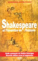 Couverture du livre « Shakespeare et l'invention de l'histoire » de Dominique Goy-Blanquet aux éditions Parole Et Silence