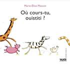 Couverture du livre « Où cours-tu, ouistiti ? » de Marie-Elise Masson aux éditions Alice