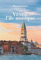 Couverture du livre « Venise, l'île-musique » de Maria Novella Dei Carraresi et Marco Giommoni aux éditions Michel De Maule