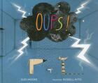 Couverture du livre « Oups ! » de Russell Ayto et Suzy Moore aux éditions Kaleidoscope