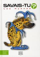 Couverture du livre « Savais-tu ? : les hyènes » de Alain M. Bergeron aux éditions Michel Quintin
