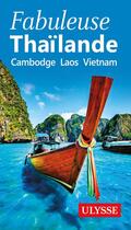 Couverture du livre « Thailande : Cambodge, Laos, Vietnam (édition 2019) » de Collectif Ulysse aux éditions Ulysse