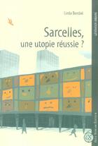 Couverture du livre « Sarcelles 50 Ans Apres, Une Utopie Aboutie? » de Linda Bendali aux éditions Gulf Stream