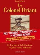 Couverture du livre « Le colonel Driant ; de l'armée à la littérature, le Jules Verne militaire » de Daniel David aux éditions Gerard Klopp