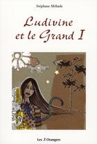 Couverture du livre « Ludivine et le grand i » de Stephane Meliade aux éditions Les Trois Orangers