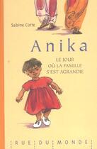 Couverture du livre « Anika - le jour ou la famille s'est agrandie » de Sabine Cotte aux éditions Rue Du Monde