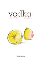Couverture du livre « Vodka » de Noemie Chust et Emmanuelle Jay aux éditions Michel Lagarde