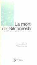 Couverture du livre « La mort de gilgamesh » de Myriam Mallie aux éditions Esperluete