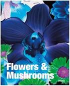 Couverture du livre « Flowers & mushrooms » de Stooss Toni aux éditions Hirmer