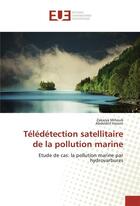 Couverture du livre « Teledetection satellitaire de la pollution marine » de  aux éditions Editions Universitaires Europeennes