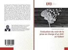 Couverture du livre « Evaluation du cout de la prise en charge d'un avc au gabon » de Moukoumbi Lipenguet aux éditions Editions Universitaires Europeennes