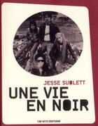 Couverture du livre « Une vie en noir » de Jesse Sublett aux éditions 13e Note