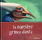 Couverture du livre « La sorcière grince-dents » de Tina Meroto et Maurizio A.C. Quarello aux éditions Oqo