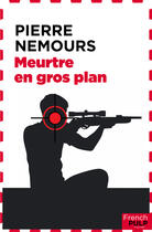Couverture du livre « Meurtre en gros plan » de Pierre Nemours aux éditions French Pulp