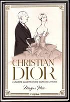 Couverture du livre « Christian Dior : l'univers illustré d'une icône de la mode » de Megan Hess aux éditions L'imprevu