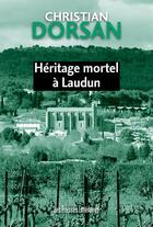 Couverture du livre « Héritage mortel à Laudun » de Dorsan Christian aux éditions Presses Litteraires