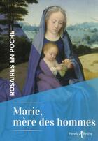 Couverture du livre « Rosaires en poche : Marie, mère des hommes » de Cedric Chanot aux éditions Artege